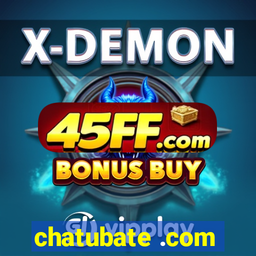chatubate .com